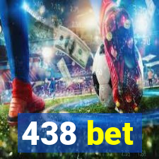 438 bet